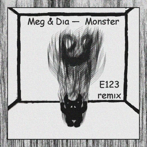 Cover Meg & Dia – Monster (E123 remix).mp3
